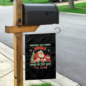 Probably Just Gonna Jingle Some Of The Way I'm Tired Garden Flag Funny Christmas Santa TS11 Print Your Wear