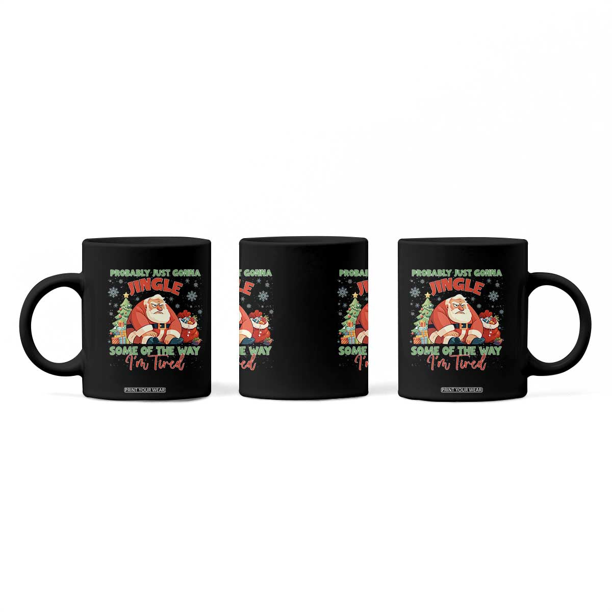 Probably Just Gonna Jingle Some Of The Way I'm Tired Coffee Mug Funny Christmas Santa TS11 Print Your Wear