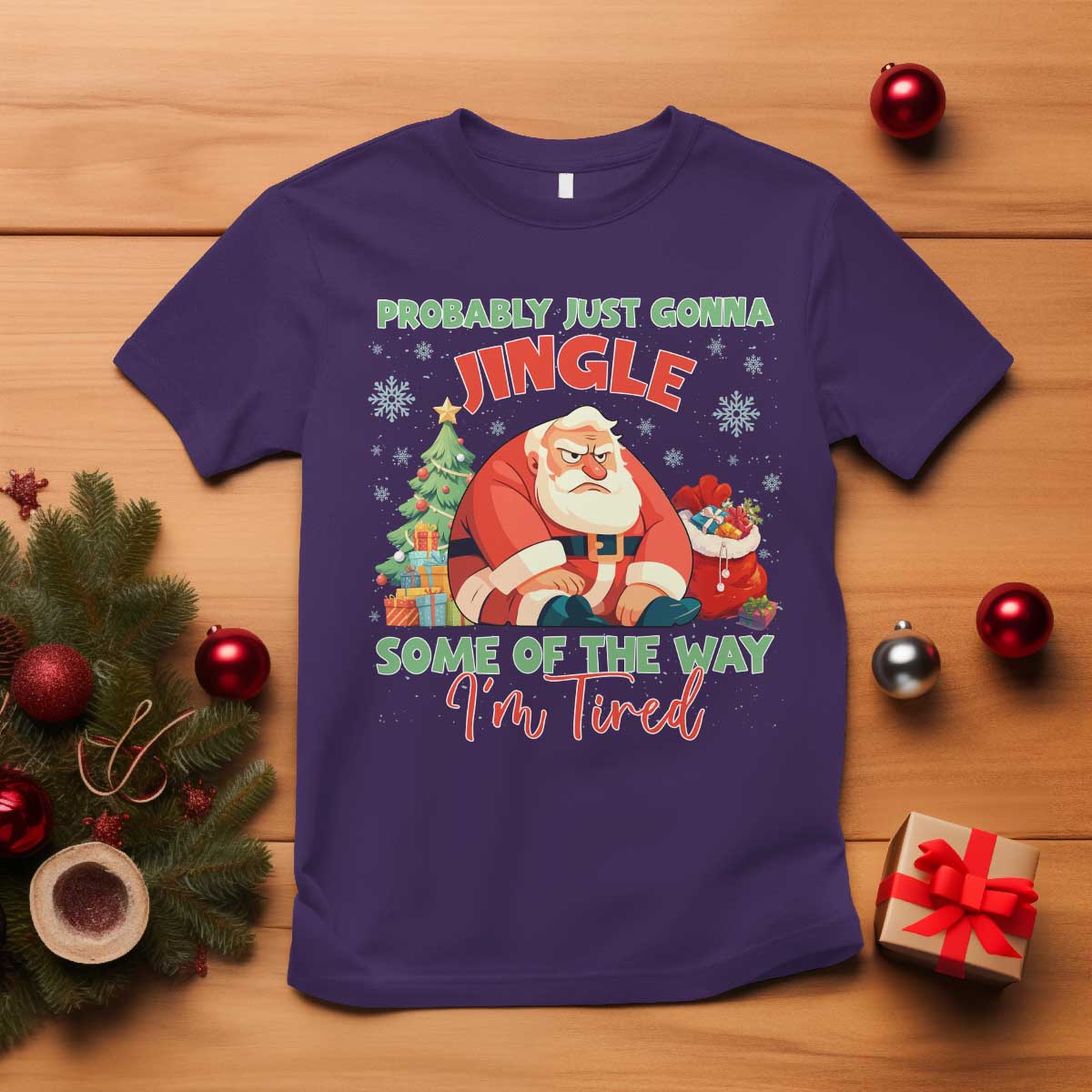 Probably Just Gonna Jingle Some Of The Way I'm Tired T Shirt Funny Christmas Santa TS11 Purple Print Your Wear