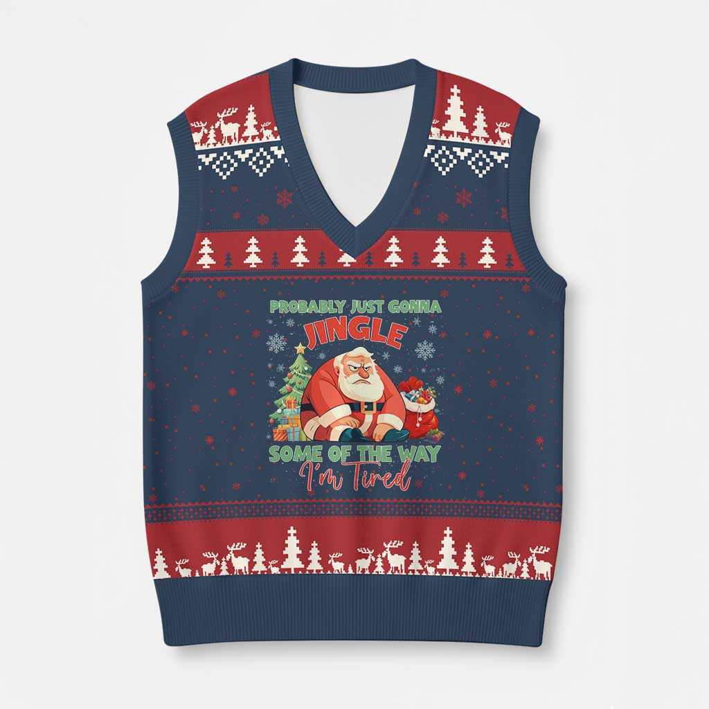 Probably Just Gonna Jingle Some Of The Way I'm Tired V-Neck Knit Sweater Vest Funny Xmas Santa TS11 Navy Red Print Your Wear