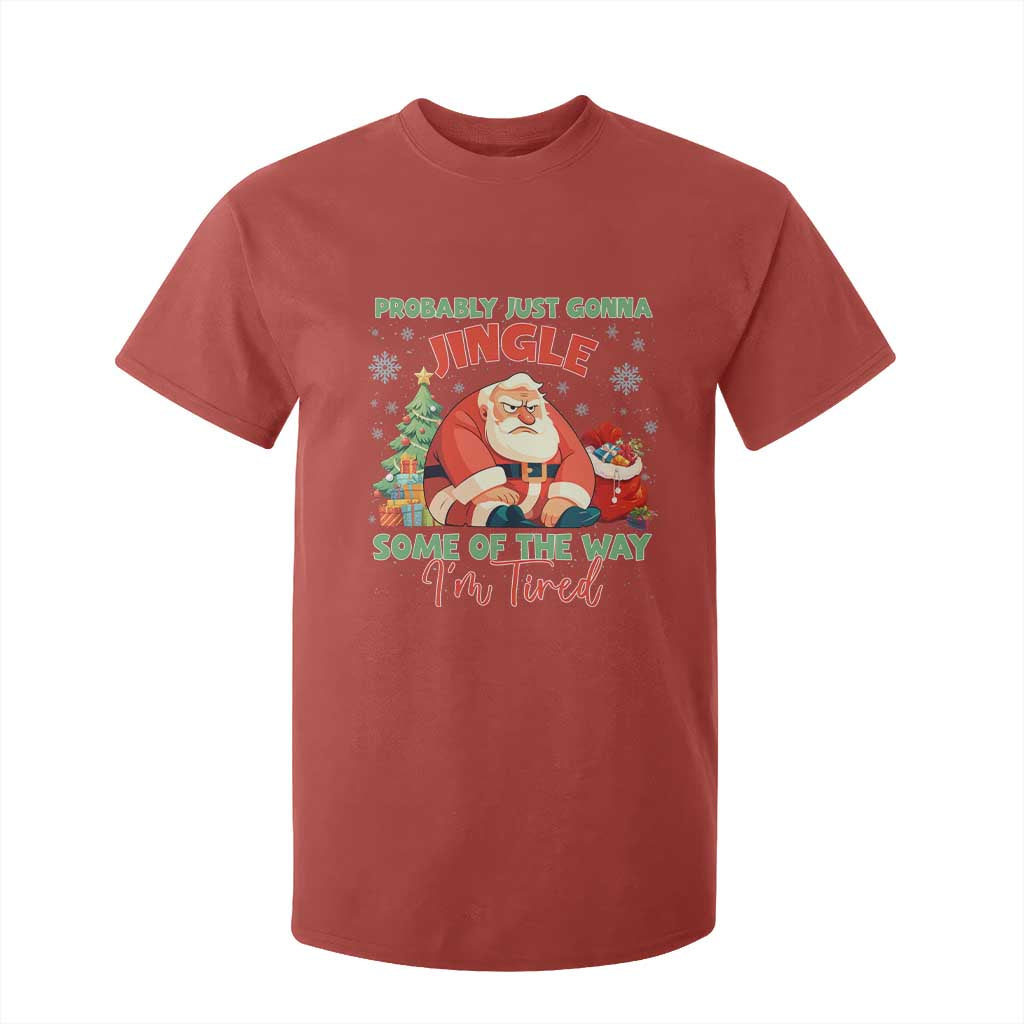 Probably Just Gonna Jingle Some Of The Way I'm Tired T Shirt For Kid Funny Christmas Santa TS11 Red Print Your Wear
