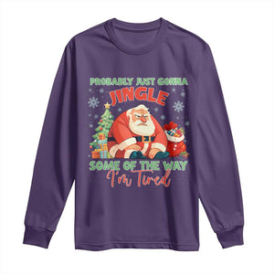 Probably Just Gonna Jingle Some Of The Way I'm Tired Long Sleeve Shirt Funny Christmas Santa TS11 Purple Print Your Wear