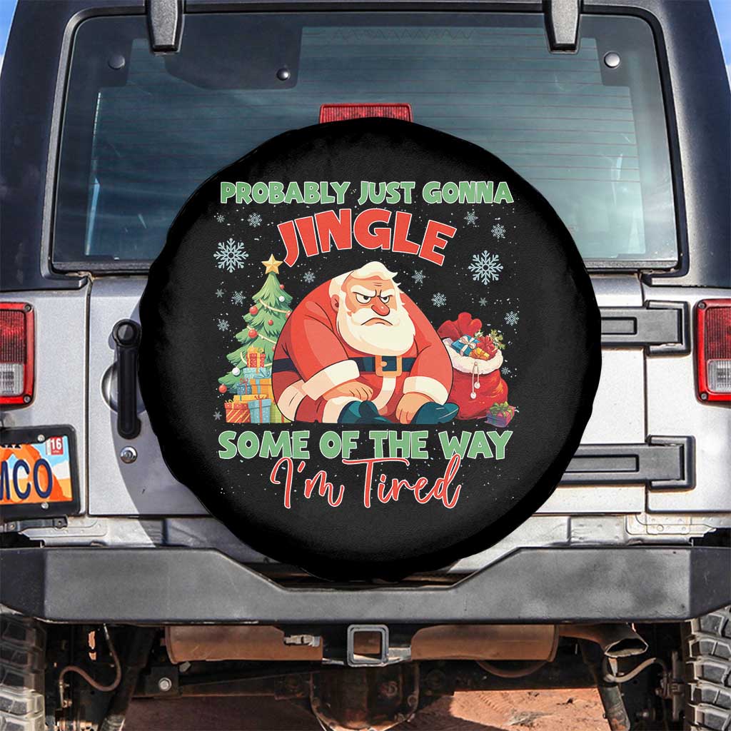 Probably Just Gonna Jingle Some Of The Way I'm Tired Spare Tire Cover Funny Christmas Santa TS11 No hole Black Print Your Wear