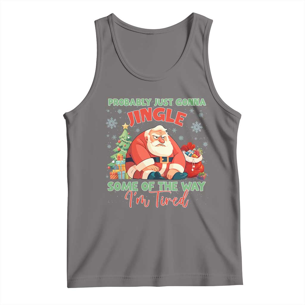 Probably Just Gonna Jingle Some Of The Way I'm Tired Tank Top Funny Christmas Santa TS11 Deep Heather Print Your Wear