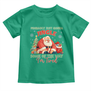 Probably Just Gonna Jingle Some Of The Way I'm Tired Toddler T Shirt Funny Christmas Santa TS11 Irish Green Print Your Wear