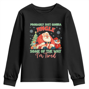 Probably Just Gonna Jingle Some Of The Way I'm Tired Youth Sweatshirt Funny Christmas Santa TS11 Black Print Your Wear