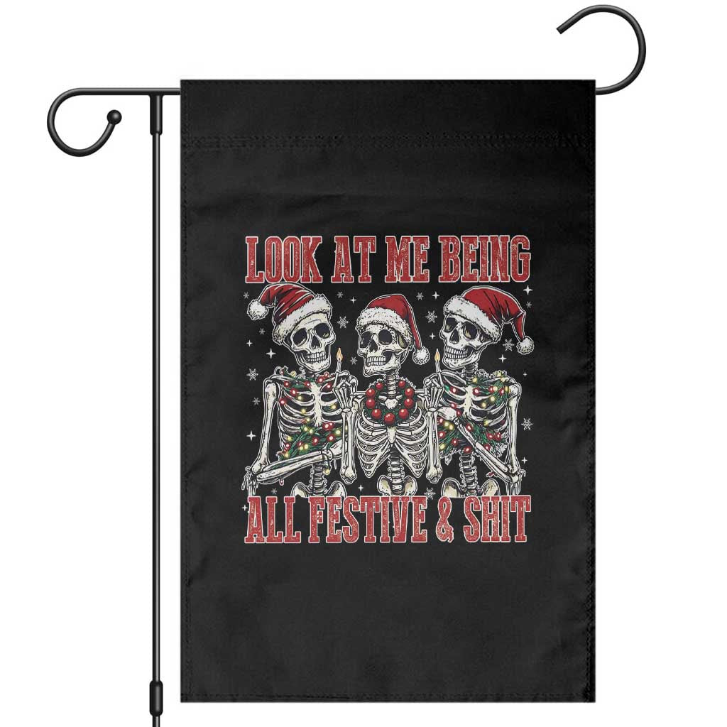 Look At Me Being All Festive And Shit Christmas Garden Flag Funny Holiday Xmas Skeleton TS11 Black Print Your Wear