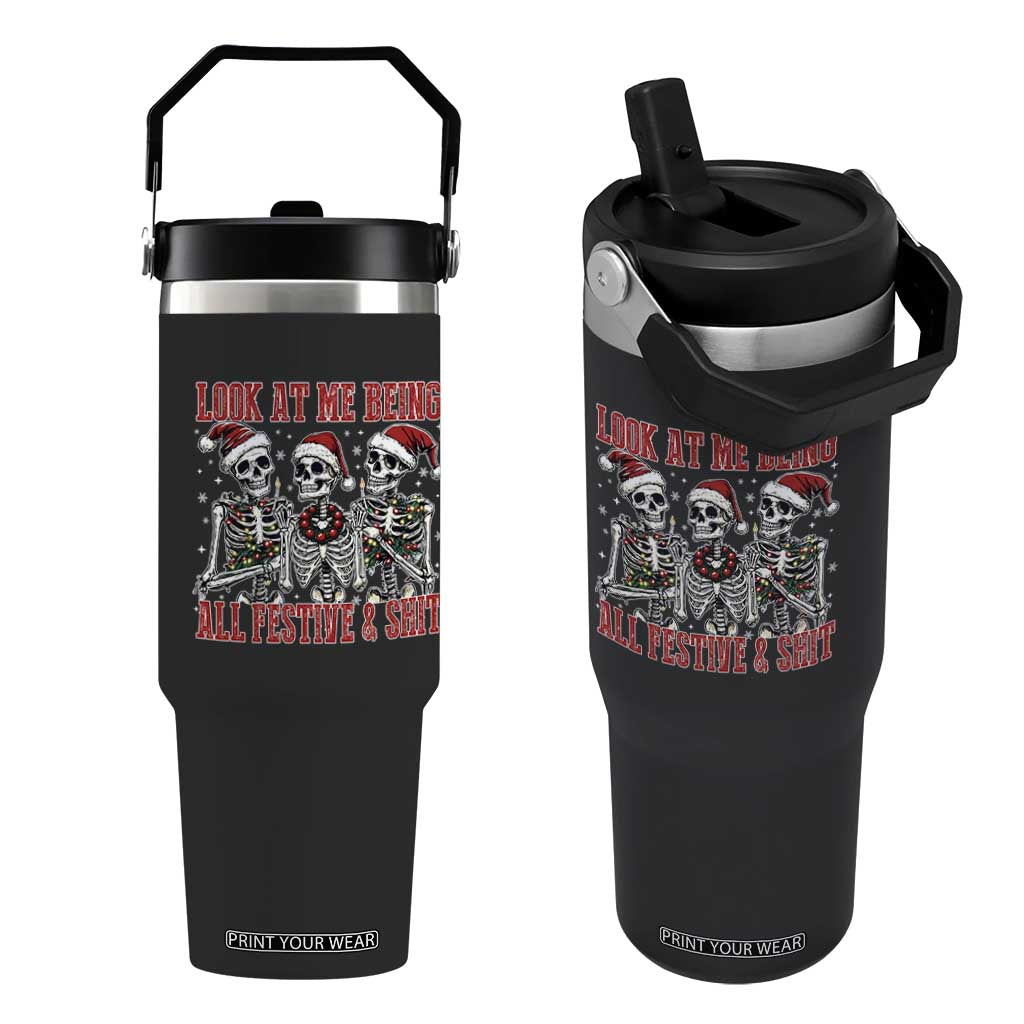Look At Me Being All Festive And Shit Christmas Flip Straw Tumbler Funny Holiday Xmas Skeleton TS11 One Size: 30 oz Black Print Your Wear
