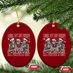 Look At Me Being All Festive And Shit Christmas Ceramic Ornament Funny Holiday Xmas Skeleton TS11 Print Your Wear