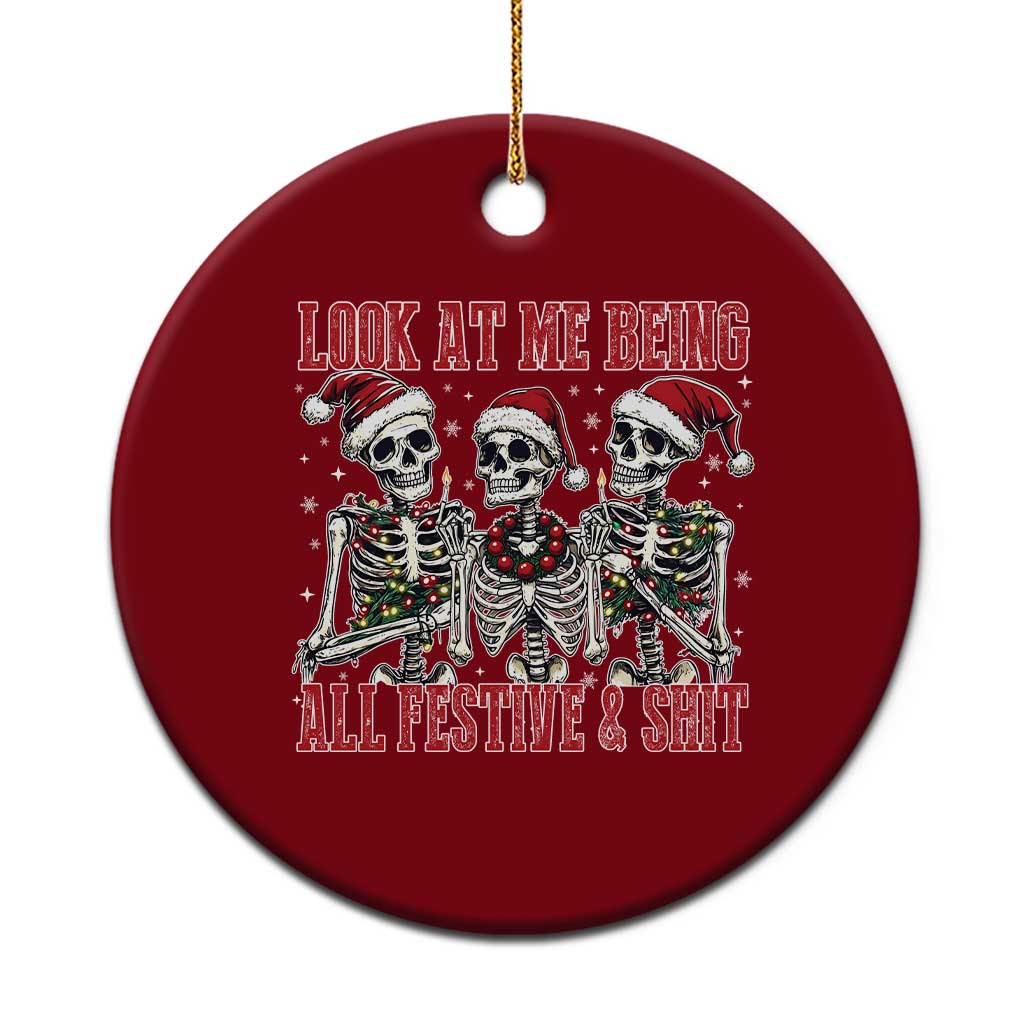 Look At Me Being All Festive And Shit Christmas Ceramic Ornament Funny Holiday Xmas Skeleton TS11 1pc Red Print Your Wear