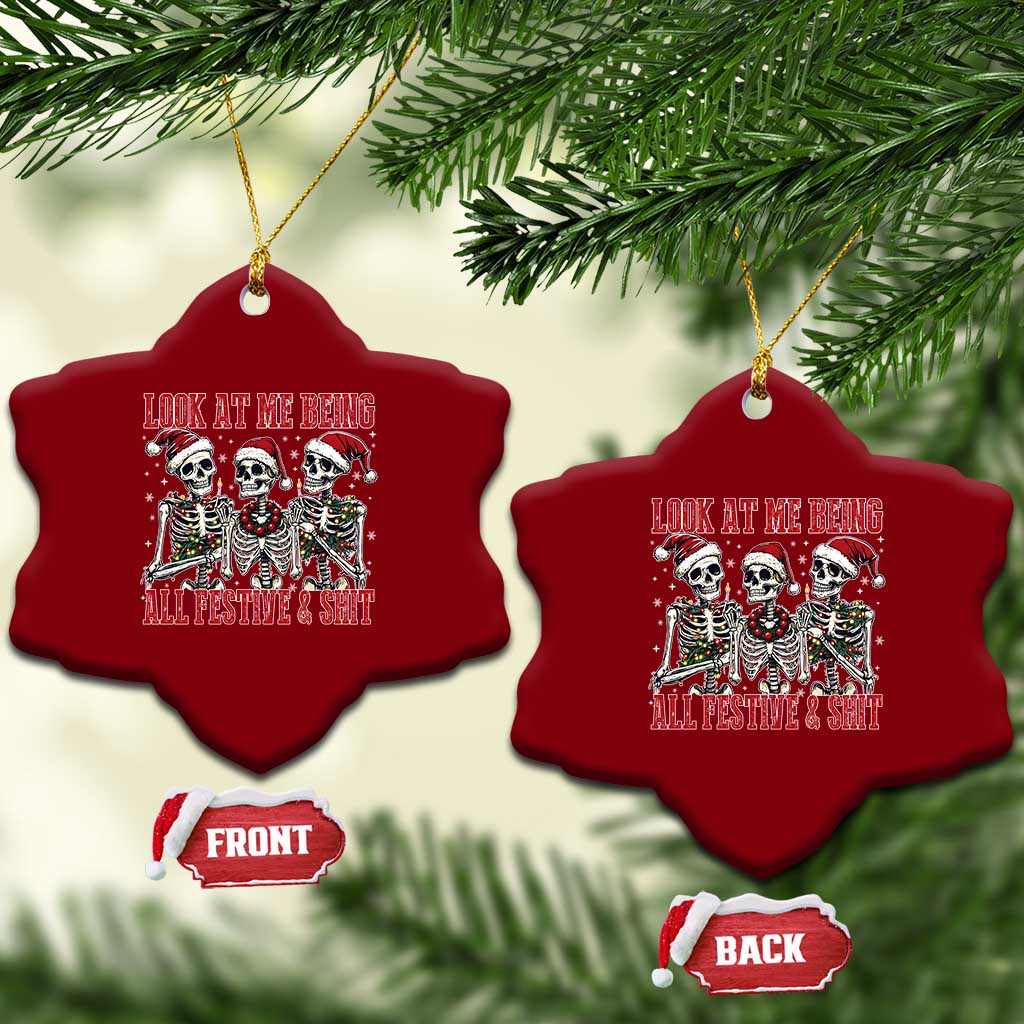 Look At Me Being All Festive And Shit Christmas Ceramic Ornament Funny Holiday Xmas Skeleton TS11 Print Your Wear