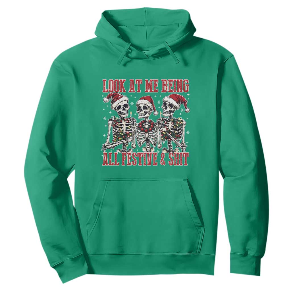 Look At Me Being All Festive And Shit Christmas Hoodie Funny Holiday Xmas Skeleton TS11 Irish Green Print Your Wear