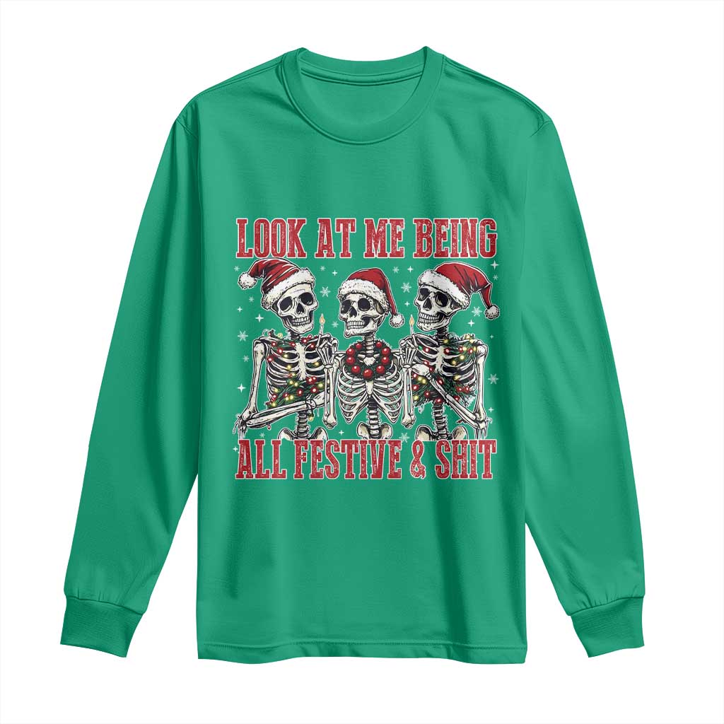 Look At Me Being All Festive And Shit Christmas Long Sleeve Shirt Funny Holiday Xmas Skeleton TS11 Irish Green Print Your Wear