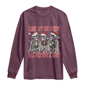 Look At Me Being All Festive And Shit Christmas Long Sleeve Shirt Funny Holiday Xmas Skeleton TS11 Maroon Print Your Wear