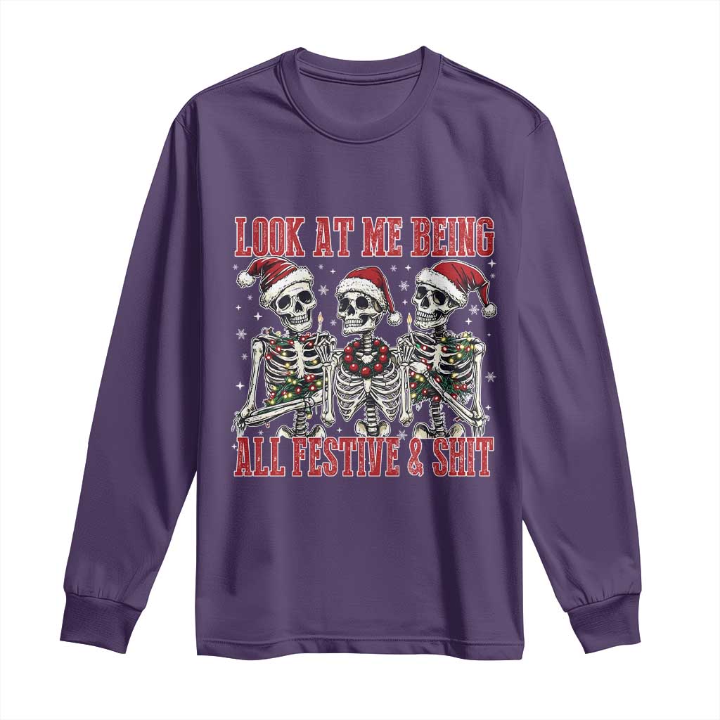 Look At Me Being All Festive And Shit Christmas Long Sleeve Shirt Funny Holiday Xmas Skeleton TS11 Purple Print Your Wear
