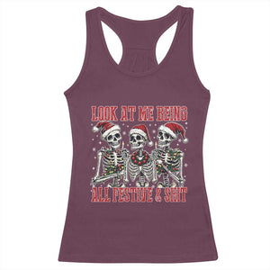 Look At Me Being All Festive And Shit Christmas Racerback Tank Top Funny Holiday Xmas Skeleton TS11 Maroon Print Your Wear