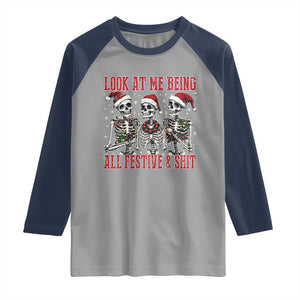 Look At Me Being All Festive And Shit Christmas Raglan Shirt Funny Holiday Xmas Skeleton TS11 Sport Gray Navy Print Your Wear