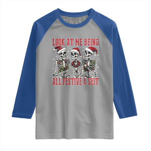 Look At Me Being All Festive And Shit Christmas Raglan Shirt Funny Holiday Xmas Skeleton TS11 Sport Gray Royal Print Your Wear