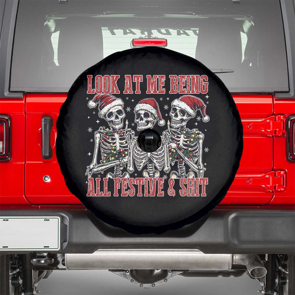 Look At Me Being All Festive And Shit Christmas Spare Tire Cover Funny Holiday Xmas Skeleton TS11 Black Print Your Wear