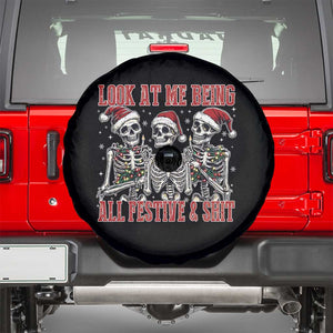 Look At Me Being All Festive And Shit Christmas Spare Tire Cover Funny Holiday Xmas Skeleton TS11 Black Print Your Wear