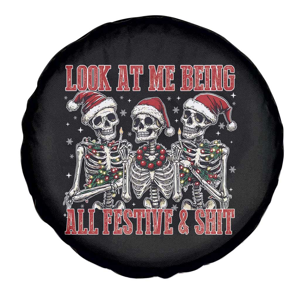 Look At Me Being All Festive And Shit Christmas Spare Tire Cover Funny Holiday Xmas Skeleton TS11 Print Your Wear