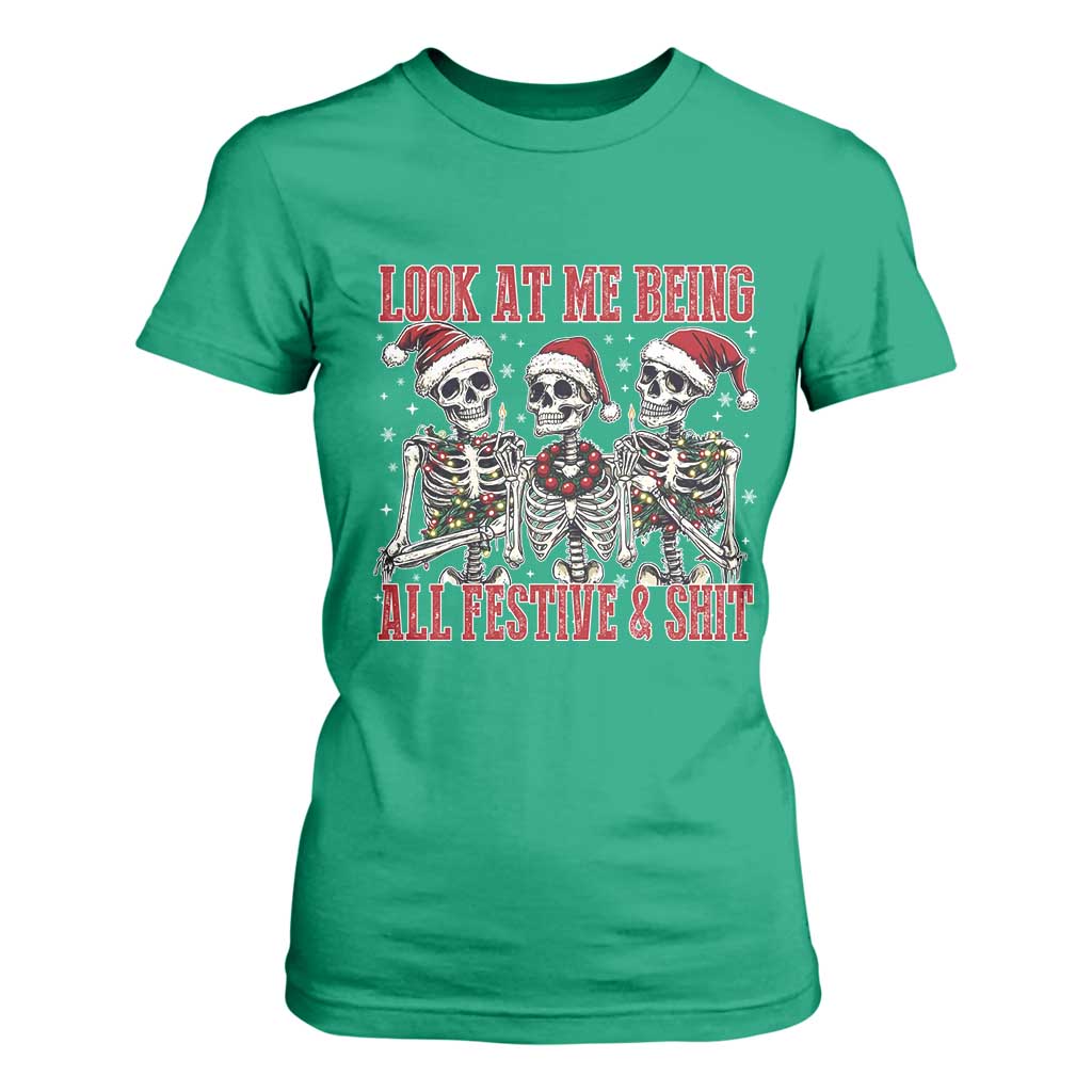 Look At Me Being All Festive And Shit Christmas T Shirt For Women Funny Holiday Xmas Skeleton TS11 Irish Green Print Your Wear