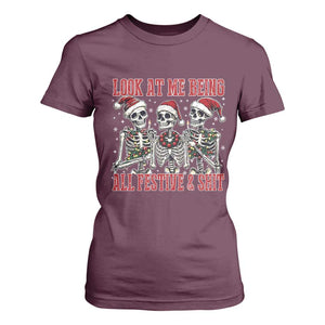 Look At Me Being All Festive And Shit Christmas T Shirt For Women Funny Holiday Xmas Skeleton TS11 Maroon Print Your Wear