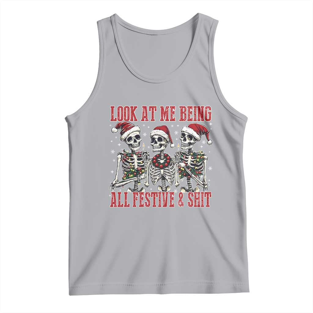 Look At Me Being All Festive And Shit Christmas Tank Top Funny Holiday Xmas Skeleton TS11 Athletic Heather Print Your Wear