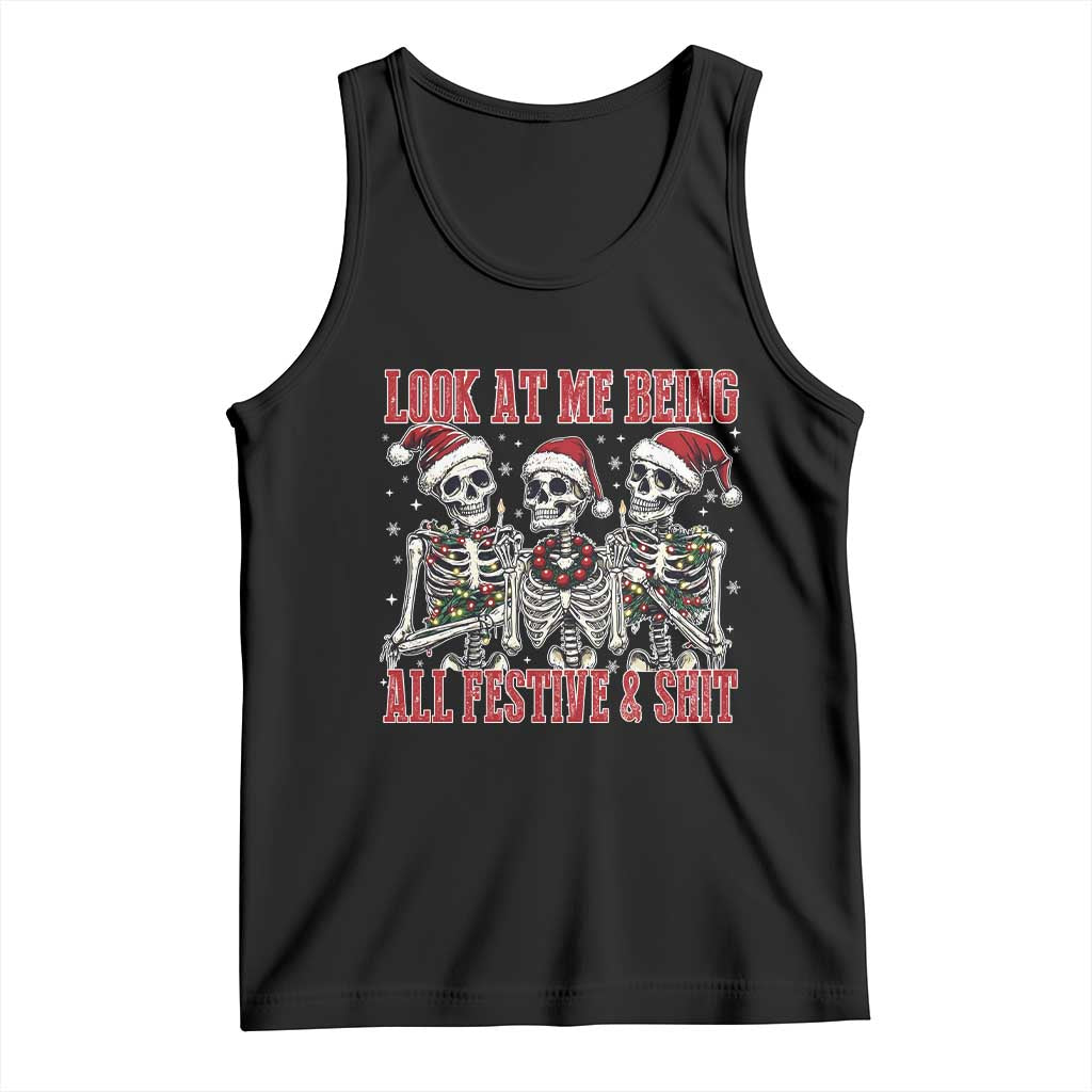 Look At Me Being All Festive And Shit Christmas Tank Top Funny Holiday Xmas Skeleton TS11 Black Print Your Wear