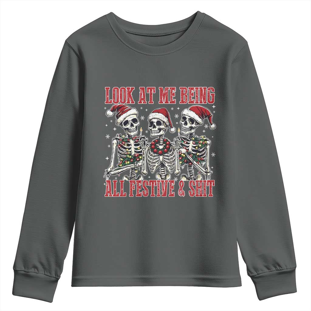 Look At Me Being All Festive And Shit Christmas Youth Sweatshirt Funny Holiday Xmas Skeleton TS11 Dark Heather Print Your Wear