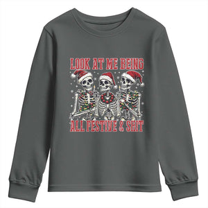 Look At Me Being All Festive And Shit Christmas Youth Sweatshirt Funny Holiday Xmas Skeleton TS11 Dark Heather Print Your Wear