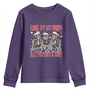 Look At Me Being All Festive And Shit Christmas Youth Sweatshirt Funny Holiday Xmas Skeleton TS11 Purple Print Your Wear