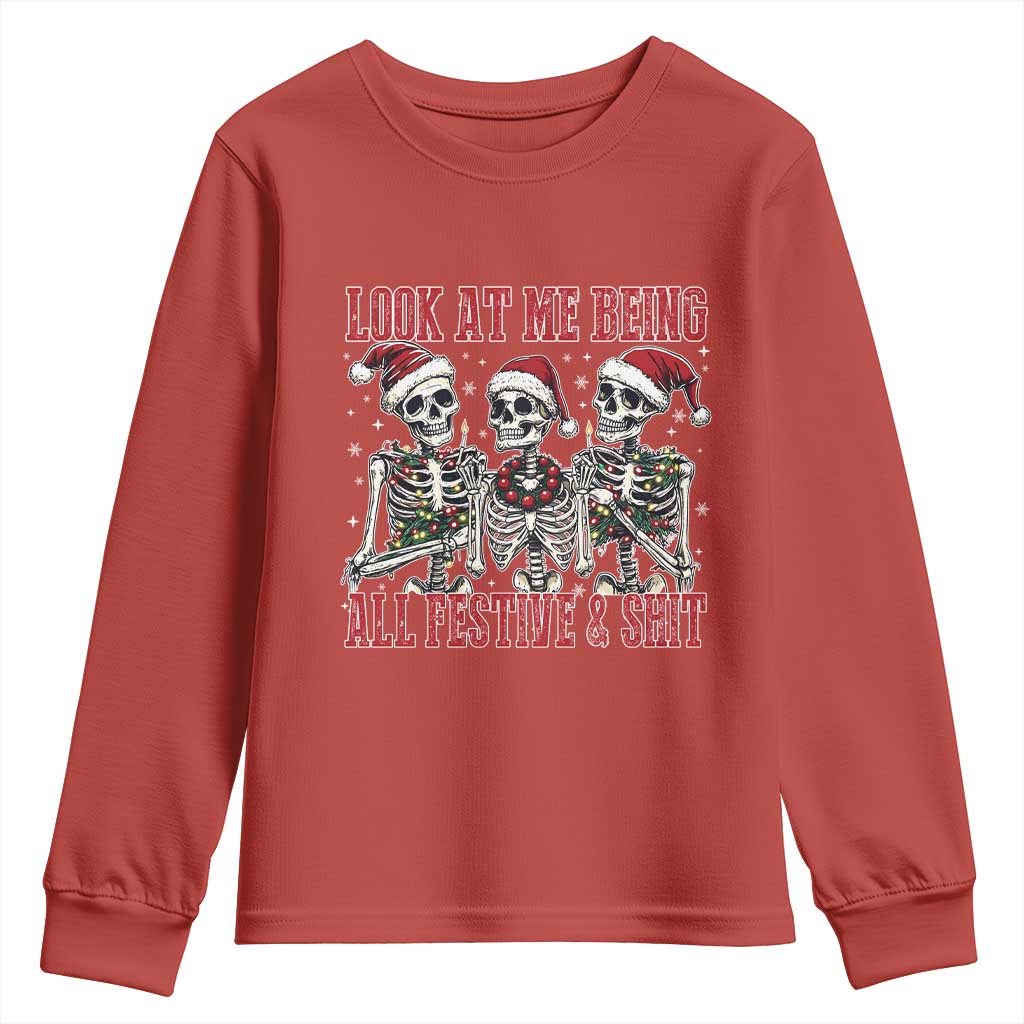 Look At Me Being All Festive And Shit Christmas Youth Sweatshirt Funny Holiday Xmas Skeleton TS11 Red Print Your Wear