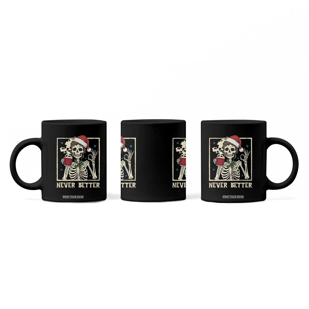 Funny Christmas Never Better Coffee Mug Messy Bun Skeleton Drinking Coffee TS11 Print Your Wear