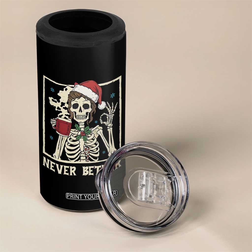 Funny Christmas Never Better 4 in 1 Can Cooler Tumbler Messy Bun Skeleton Drinking Coffee TS11 Print Your Wear