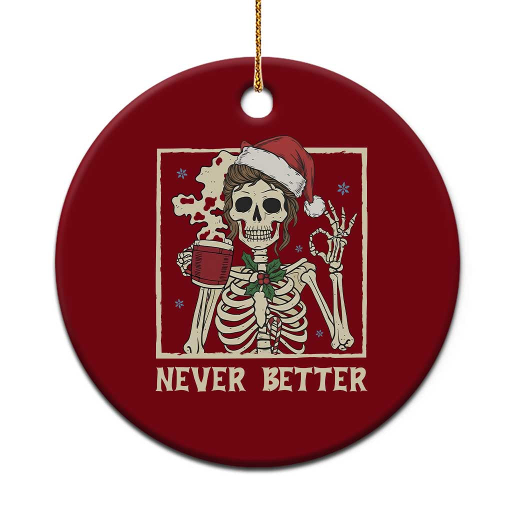 Funny Christmas Never Better Ceramic Ornament Messy Bun Skeleton Drinking Coffee TS11 1pc Red Print Your Wear