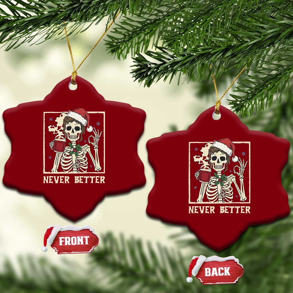 Funny Christmas Never Better Ceramic Ornament Messy Bun Skeleton Drinking Coffee TS11 Print Your Wear
