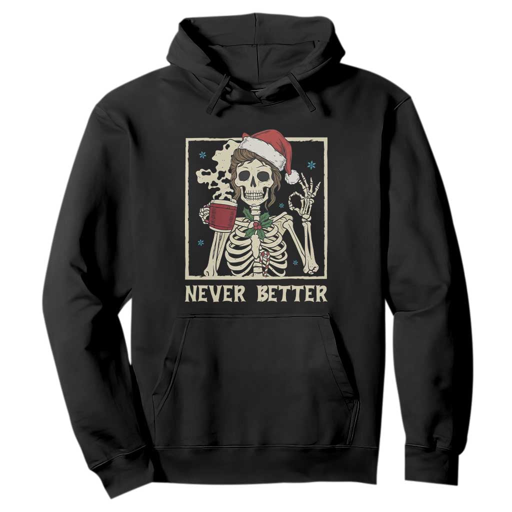 Funny Christmas Never Better Hoodie Messy Bun Skeleton Drinking Coffee TS11 Black Print Your Wear