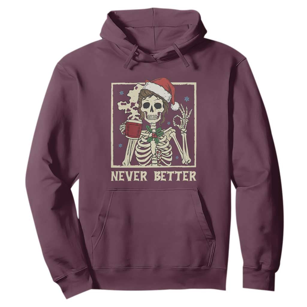 Funny Christmas Never Better Hoodie Messy Bun Skeleton Drinking Coffee TS11 Maroon Print Your Wear
