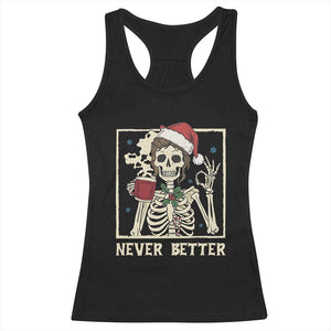 Funny Christmas Never Better Racerback Tank Top Messy Bun Skeleton Drinking Coffee TS11 Black Print Your Wear