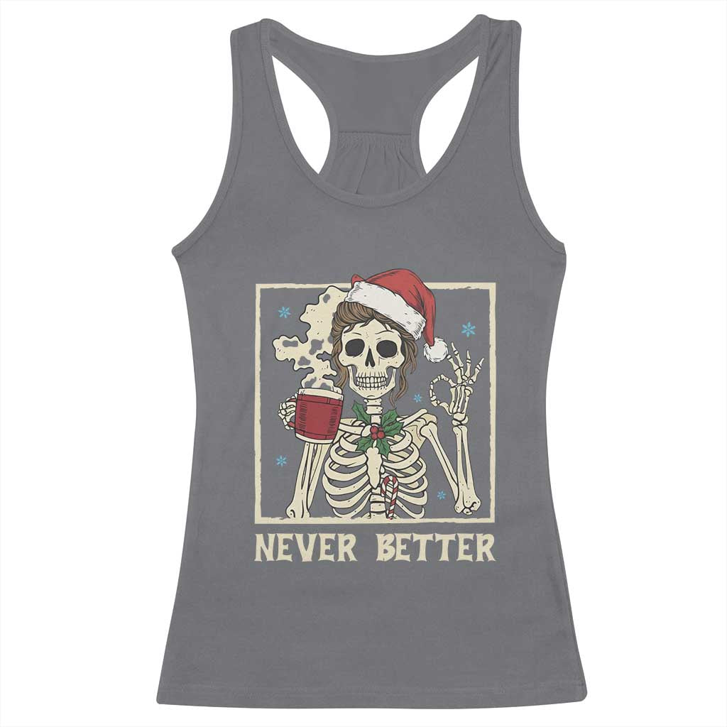 Funny Christmas Never Better Racerback Tank Top Messy Bun Skeleton Drinking Coffee TS11 Charcoal Print Your Wear