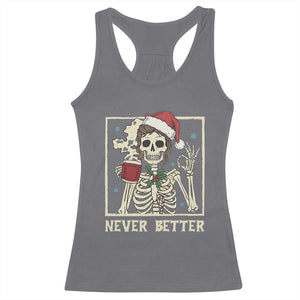 Funny Christmas Never Better Racerback Tank Top Messy Bun Skeleton Drinking Coffee TS11 Charcoal Print Your Wear