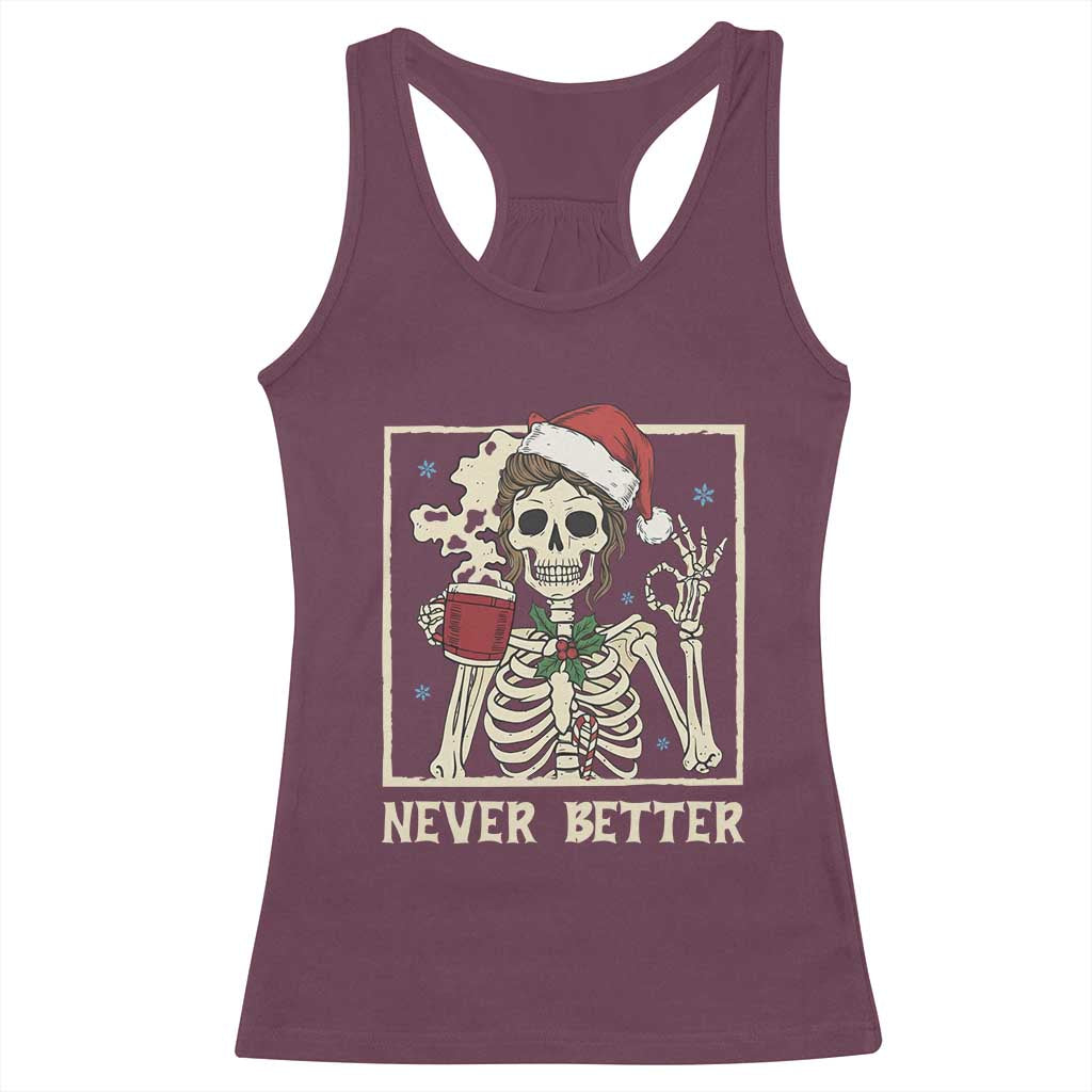 Funny Christmas Never Better Racerback Tank Top Messy Bun Skeleton Drinking Coffee TS11 Maroon Print Your Wear