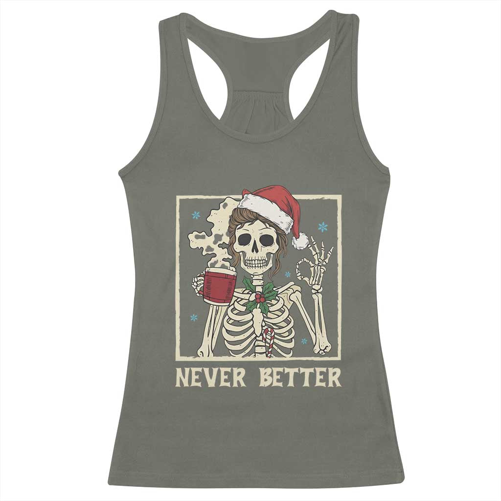 Funny Christmas Never Better Racerback Tank Top Messy Bun Skeleton Drinking Coffee TS11 Military Green Print Your Wear