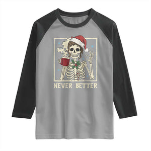 Funny Christmas Never Better Raglan Shirt Messy Bun Skeleton Drinking Coffee TS11 Sport Gray Black Print Your Wear