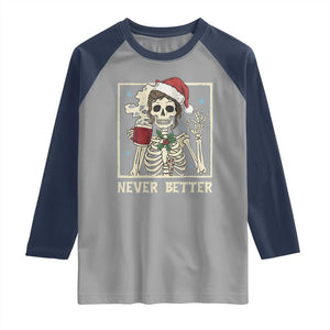 Funny Christmas Never Better Raglan Shirt Messy Bun Skeleton Drinking Coffee TS11 Sport Gray Navy Print Your Wear
