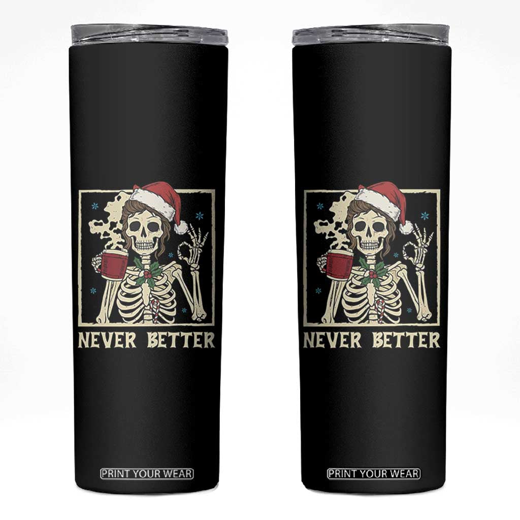 Funny Christmas Never Better Skinny Tumbler Messy Bun Skeleton Drinking Coffee TS11 Black Print Your Wear