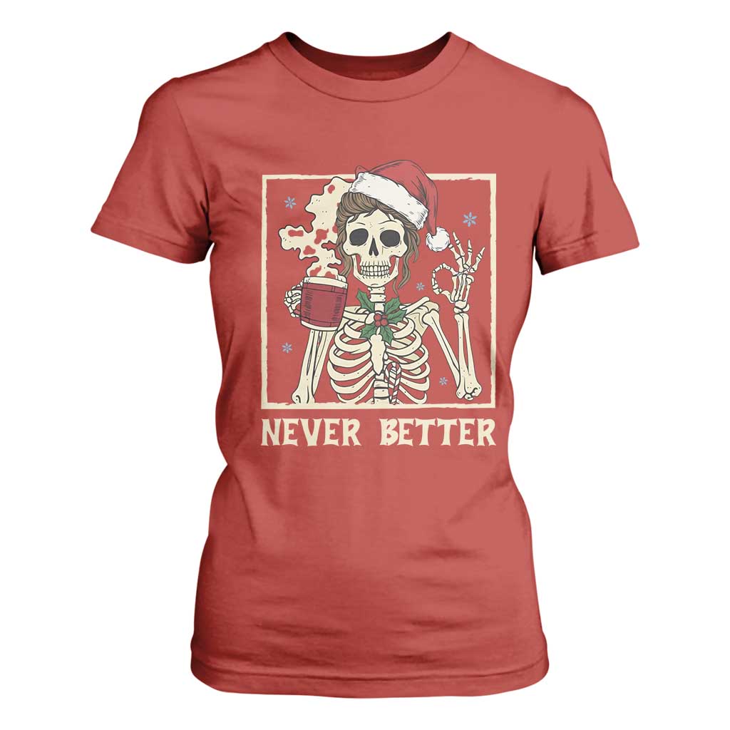 Funny Christmas Never Better T Shirt For Women Messy Bun Skeleton Drinking Coffee TS11 Red Print Your Wear