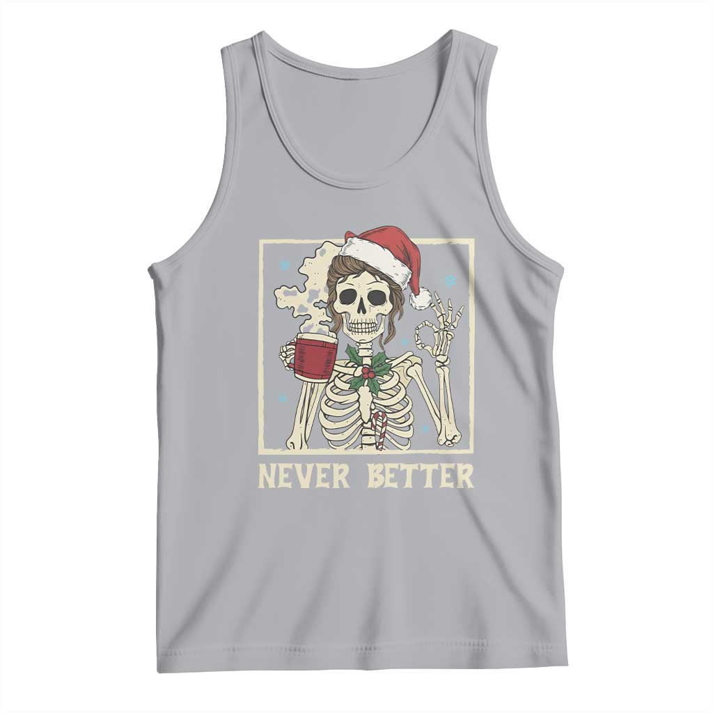 Funny Christmas Never Better Tank Top Messy Bun Skeleton Drinking Coffee - Print Your Wear