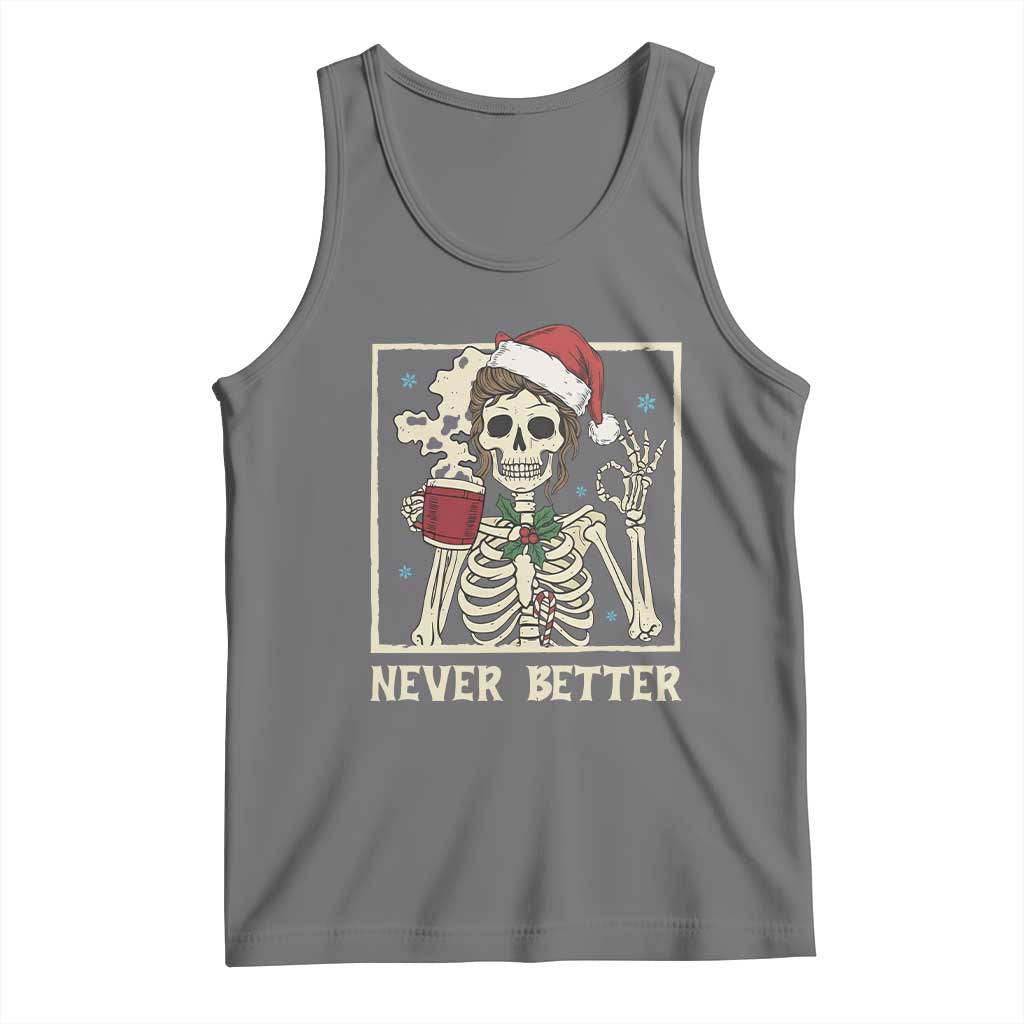 Funny Christmas Never Better Tank Top Messy Bun Skeleton Drinking Coffee - Print Your Wear
